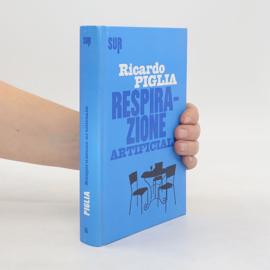 Ricardo Piglia Respirazione artificiale