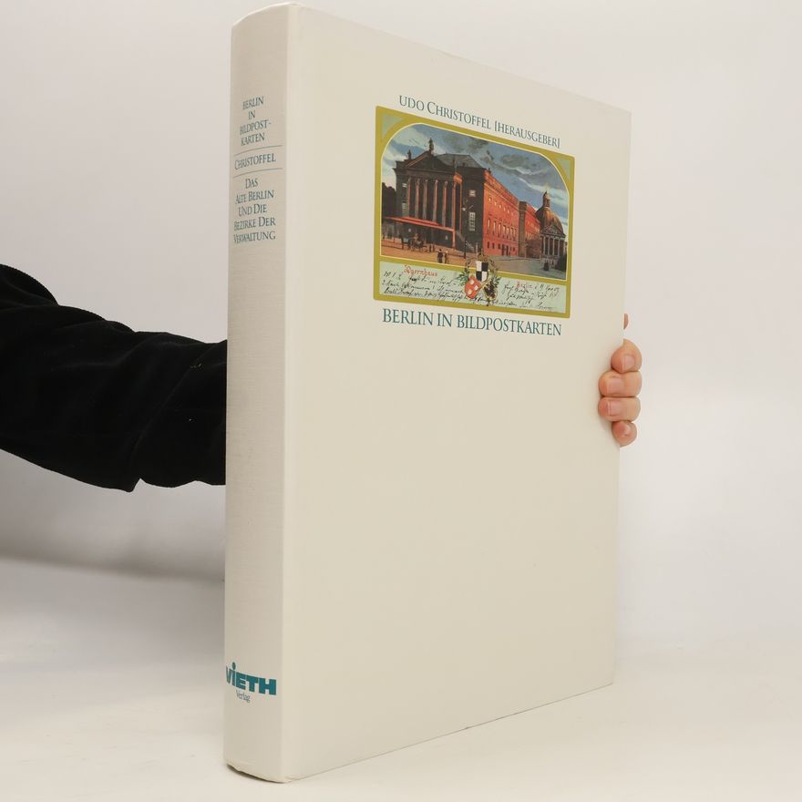 Autores varios Berlin in Bildpostkarten. Das alte Berlin und die Bezirke der Verwaltung