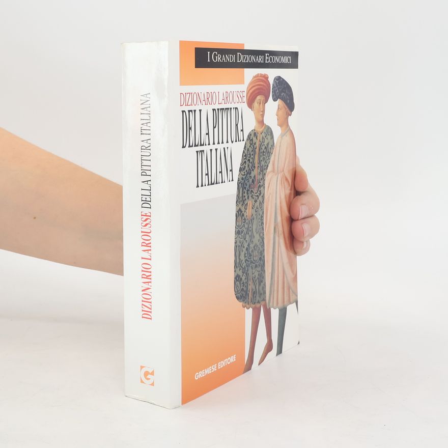 Marina Sennato Dizionario Larousse della pittura italiana. Dalle origini ai nostri giorni