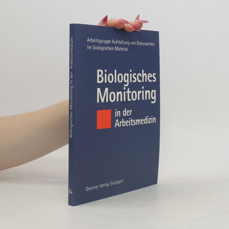 Gerhard Lehnert Biologisches Monitoring in der Arbeitsmedizin
