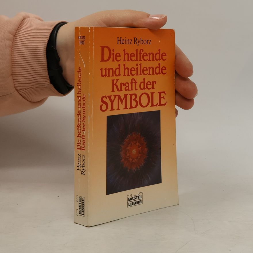 Heinz Ryborz Die helfende und heilende Kraft der Symbole
