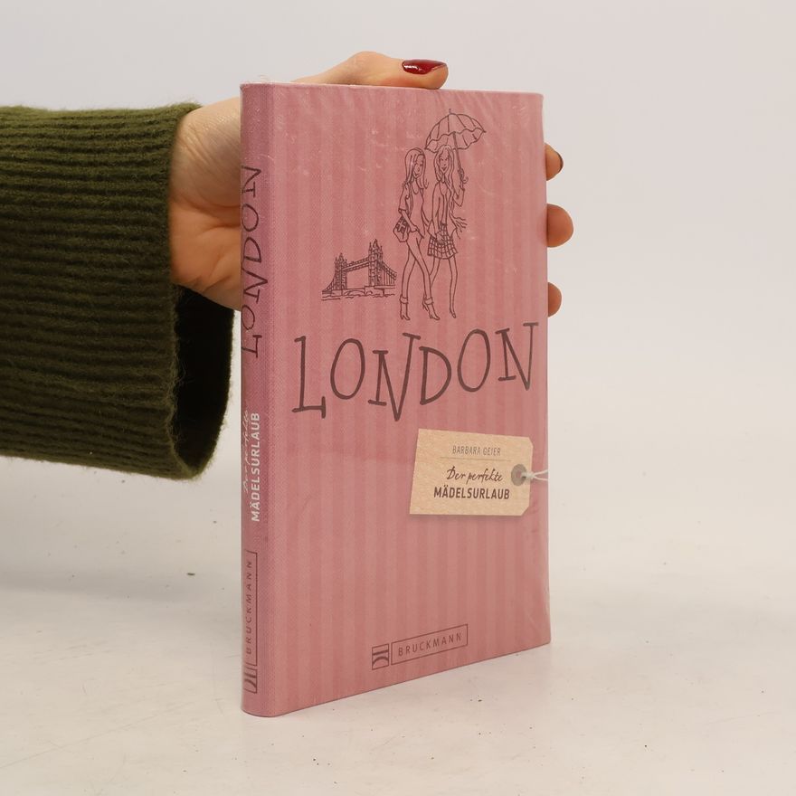 Barbara Geier London. Der perfekte Mädelurlaub