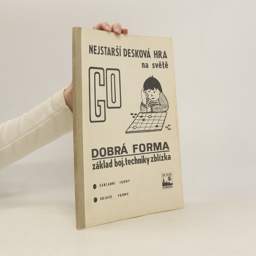 Autorenkollektiv Nejstarší desková hra na světě Go. Základní boj. technika zblízka
