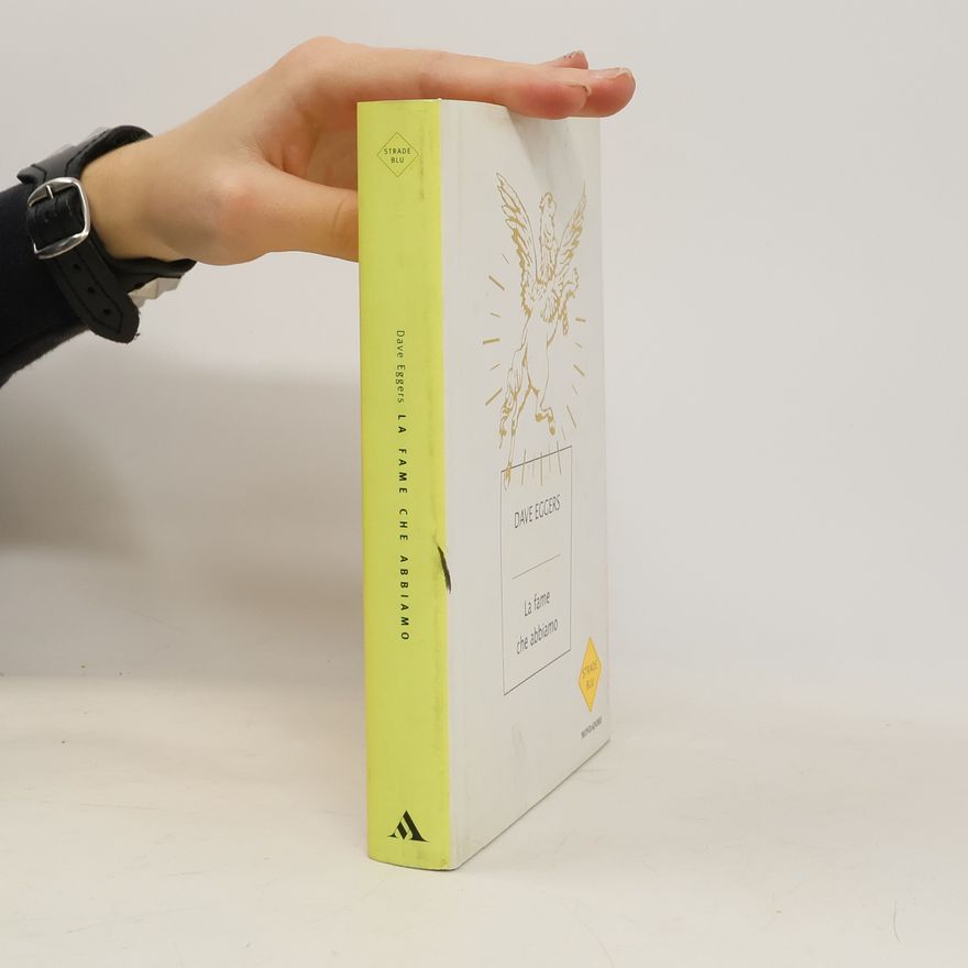 Dave Eggers Strade Blu: La fame che abbiamo
