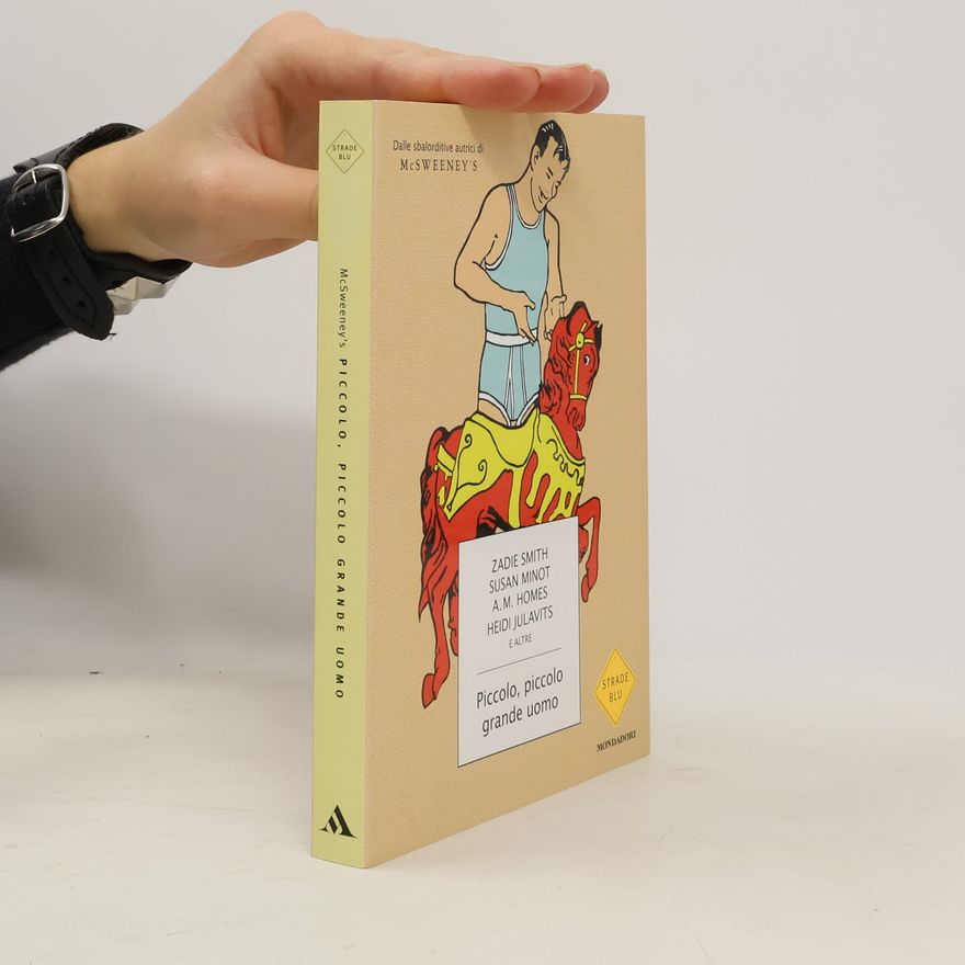 Heidi Julavits McSweeney's: Piccolo, piccolo grande uomo