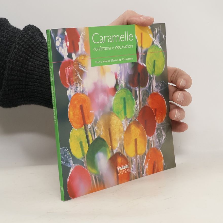 Marie-Hélène Martin de Clausonne Caramelle. Confetteria e decorazioni