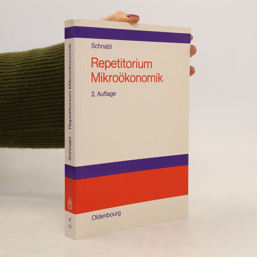 Hermann Schnabl Repetitorium Mikroökonomik