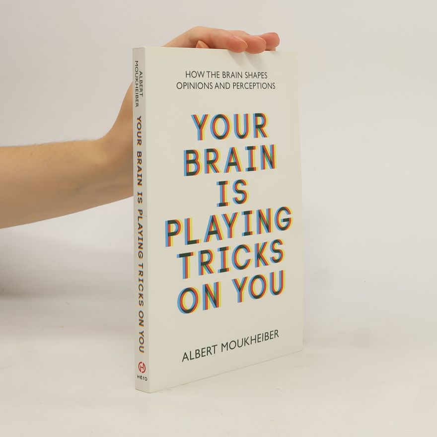 Albert Moukheiber Your Brain Is Playing Tricks On You