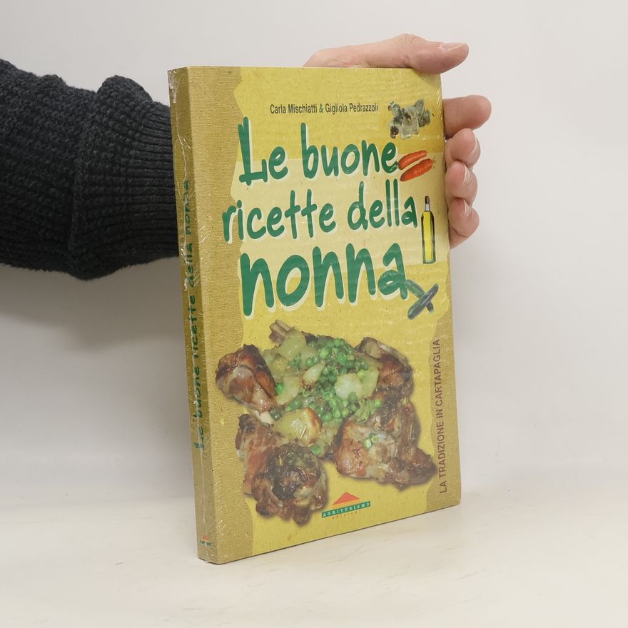 Carla Mischiatti Le buone ricette della nonna