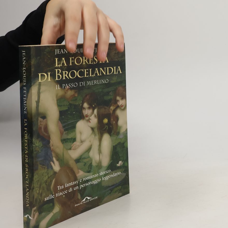 Jean-Louis Fetjaine La foresta di Brocelandia