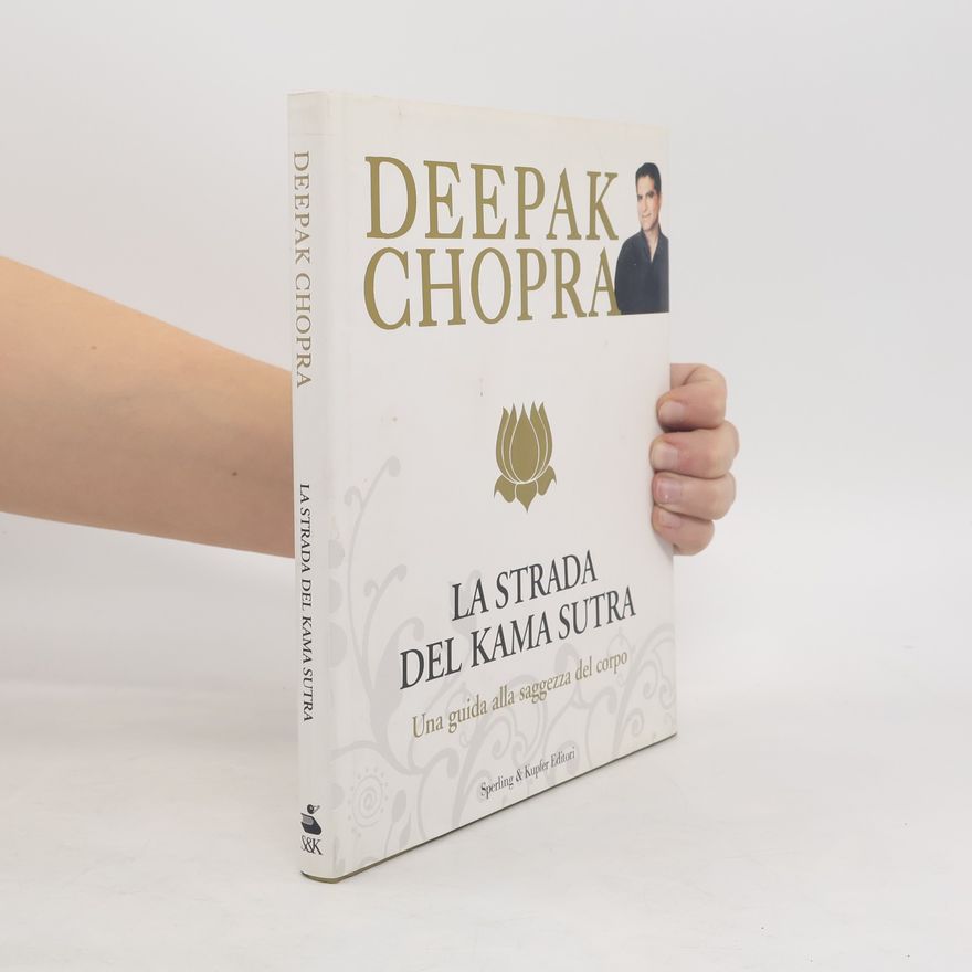 Deepak Chopra La strada del Kama Sutra