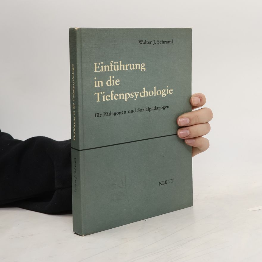 Walter J. Schraml Einführung in die Tiefenpsychologie für Pädagogen und Soziologen