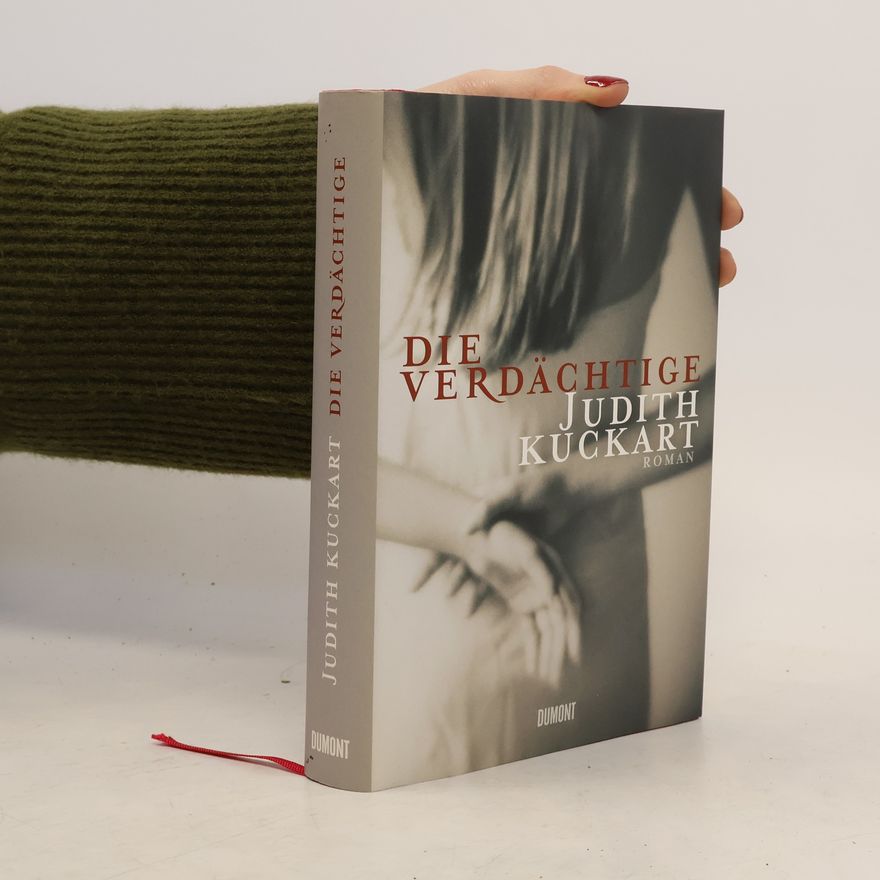 Judith Kuckart Die Verdächtige