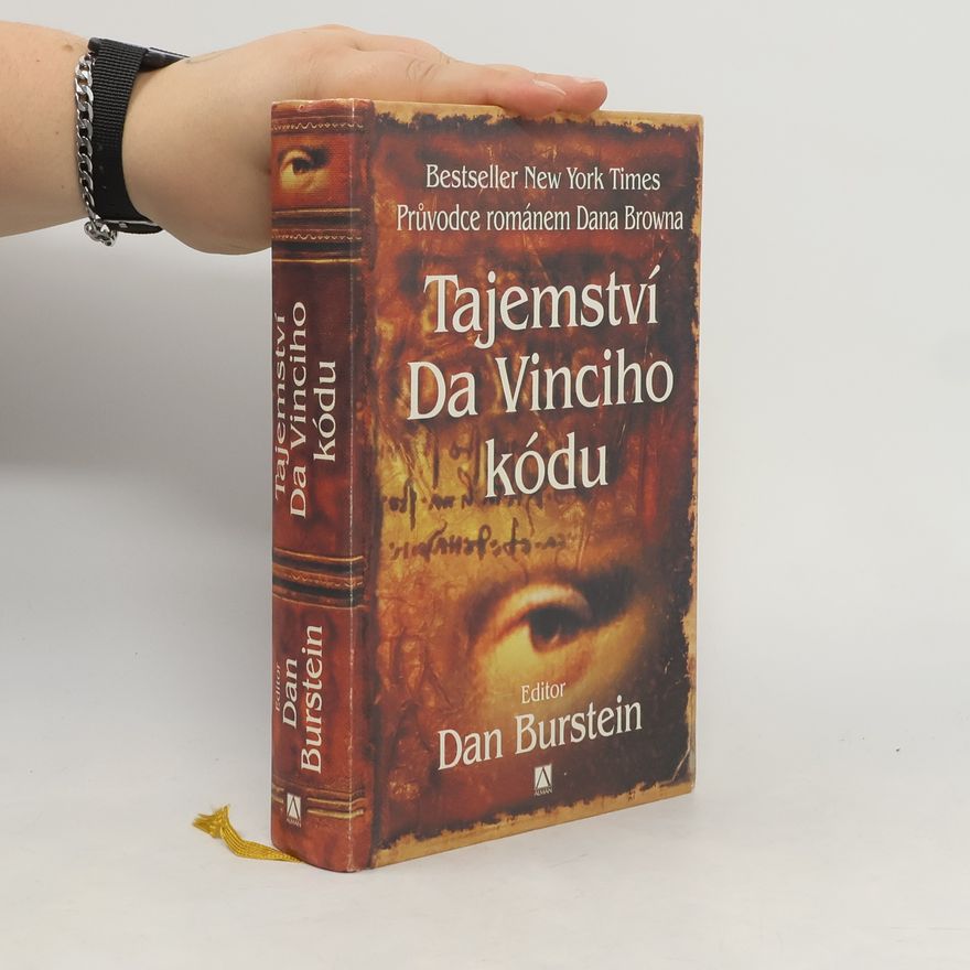 Dan Burstein Tajemství Da Vinciho kódu: Průvodce románem Dana Browna