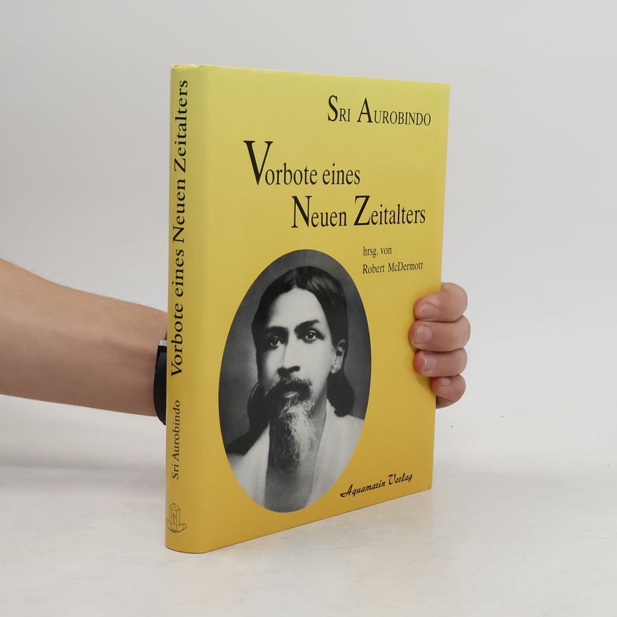 Aurobindo Ghose Vorbote eines neuen Zeitalters