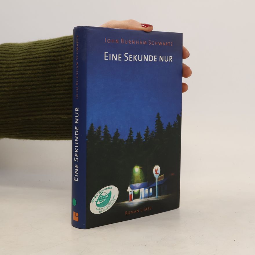 John Burnham Schwartz Eine Sekunde nur