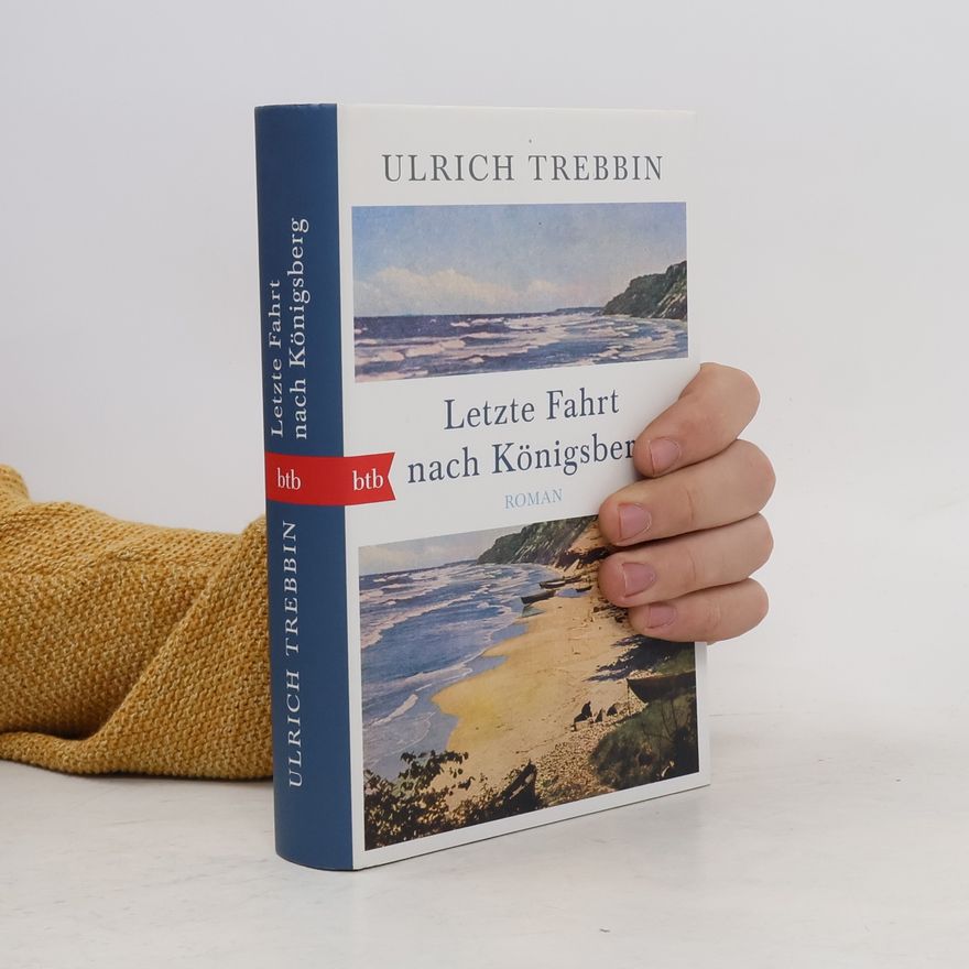 Ulrich Trebbin Letzte Fahrt nach Königsberg