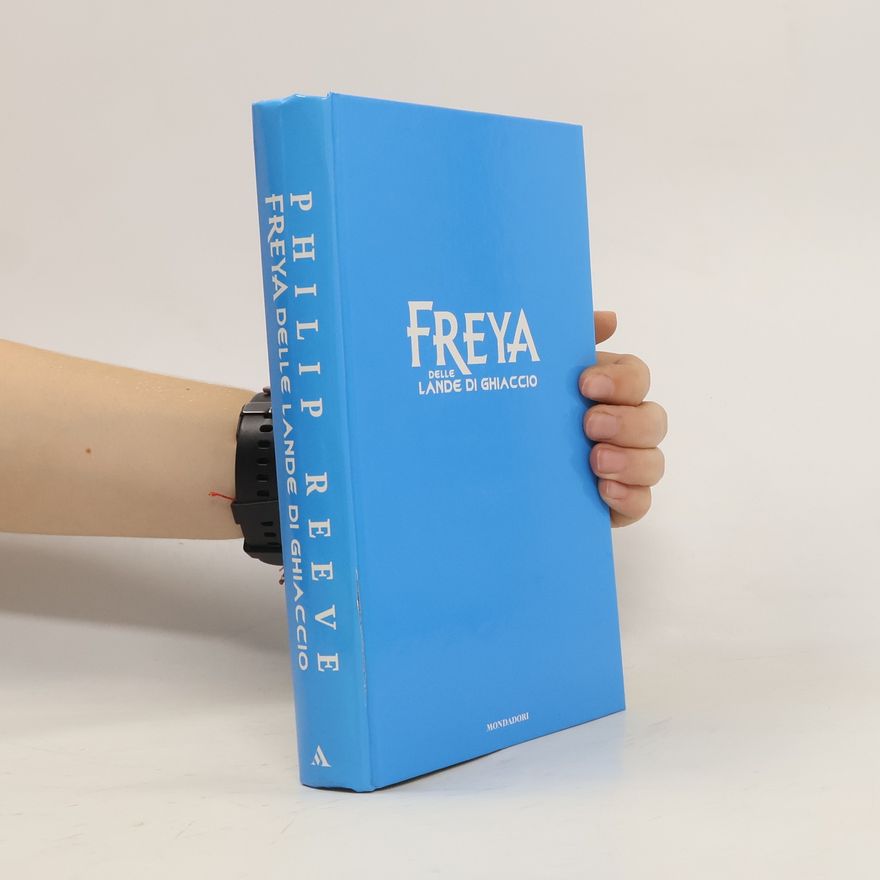 Philip Reeve Freya delle Lande di Ghiaccio