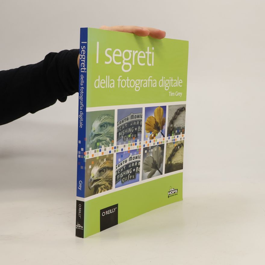 Tim Grey I segreti della fotografia digitale