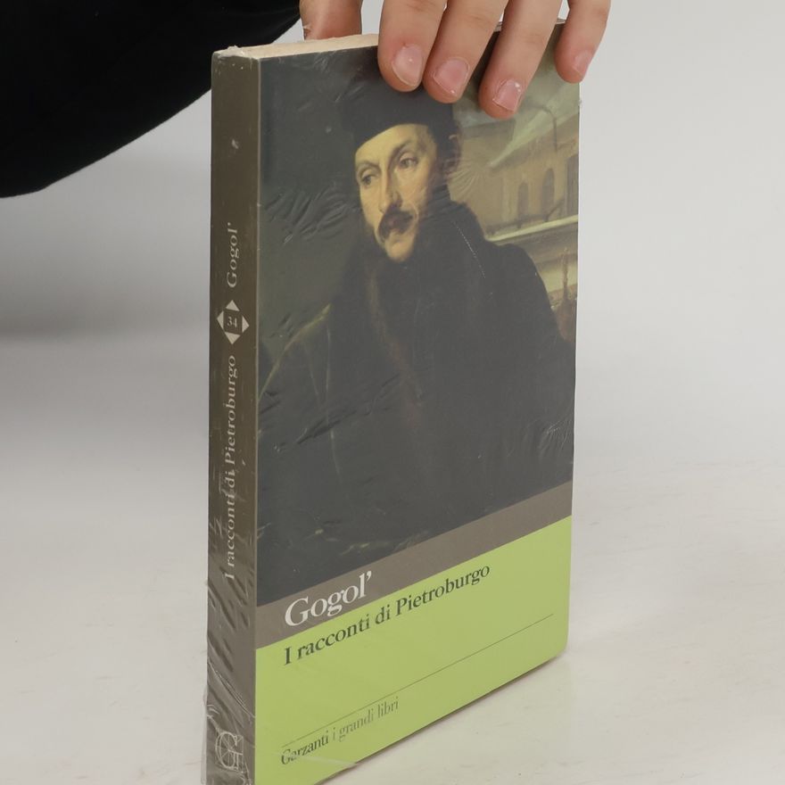 Nikolai Wassiljewitsch Gogol I racconti di Pietroburgo