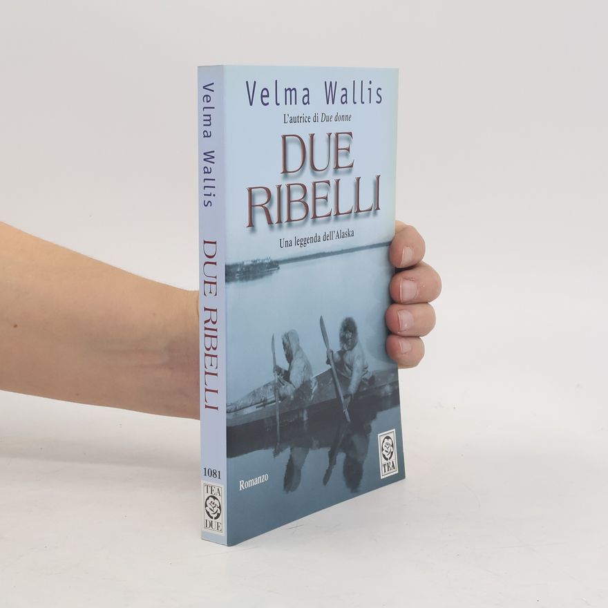 Velma Wallis Due ribelli