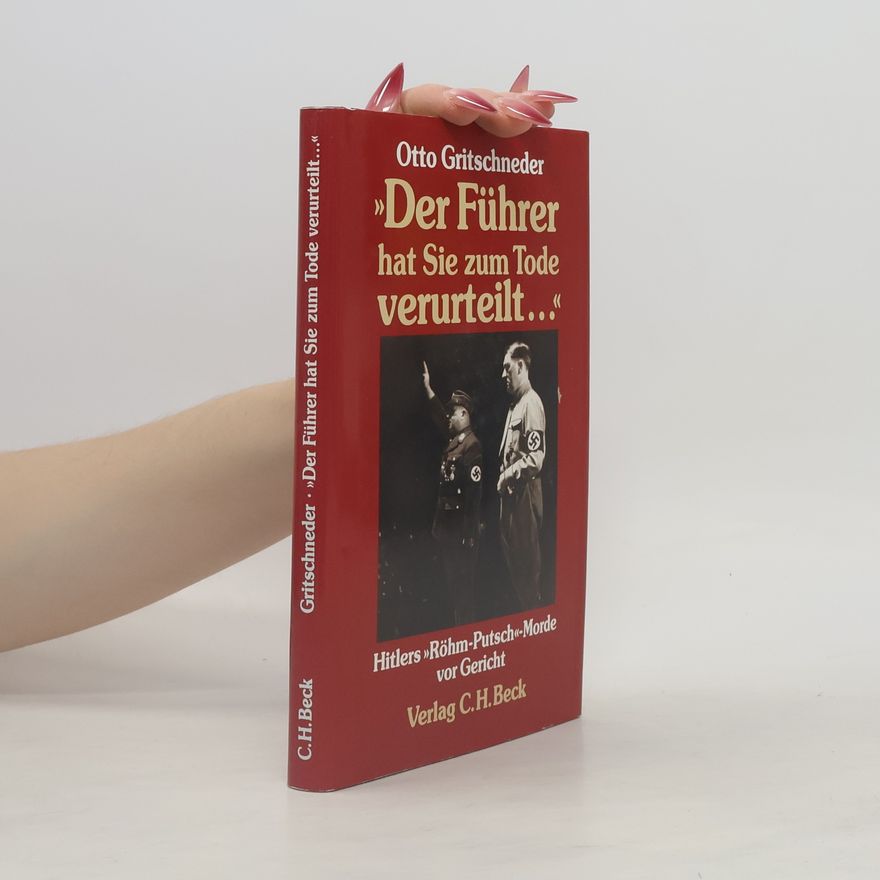 Otto Gritschneder Der Führer hat Sie zum Tode verurteilt ...