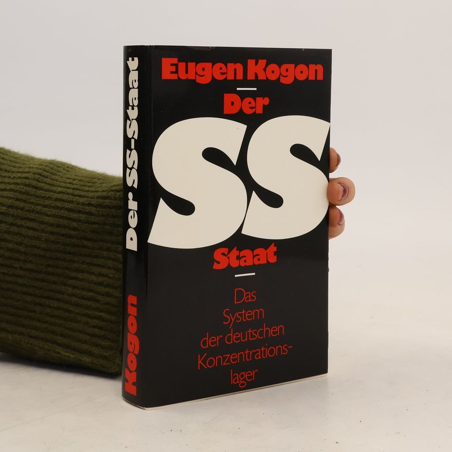Eugen Kogon Der SS Staat. Das System der deutschen Konzentrationlager