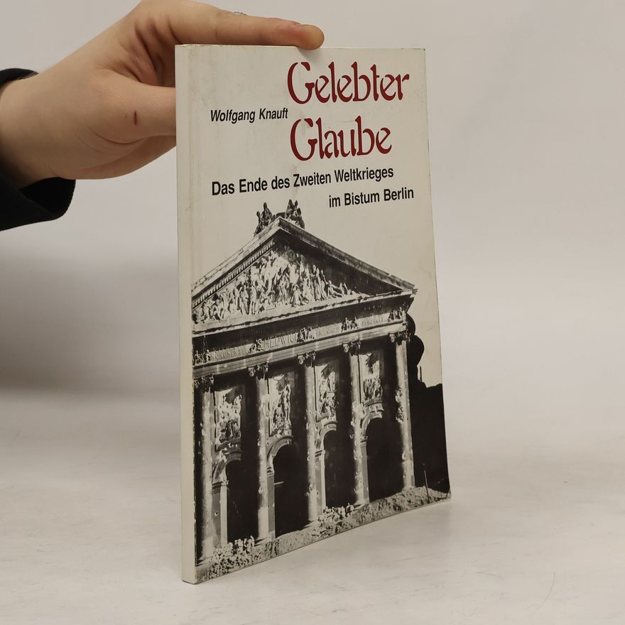 Wolfgang Knauft Gelebter Glaube
