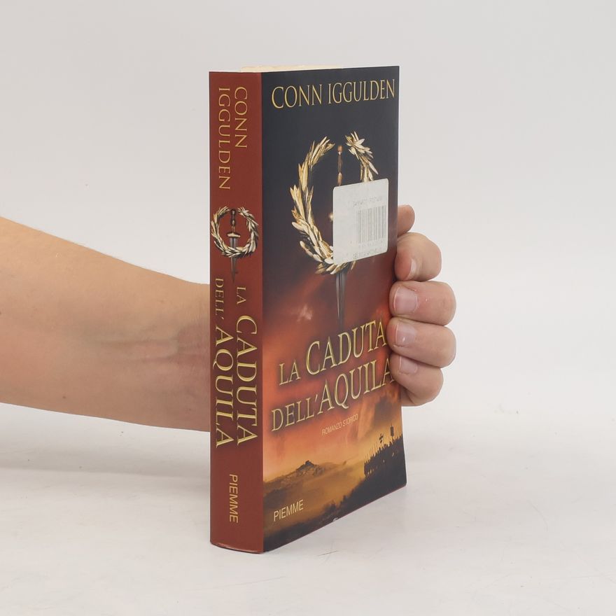 Conn Iggulden La Caduta Dell'aquila