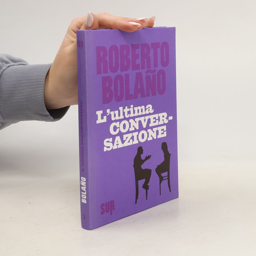 Roberto Bolaño L'ultima conversazione