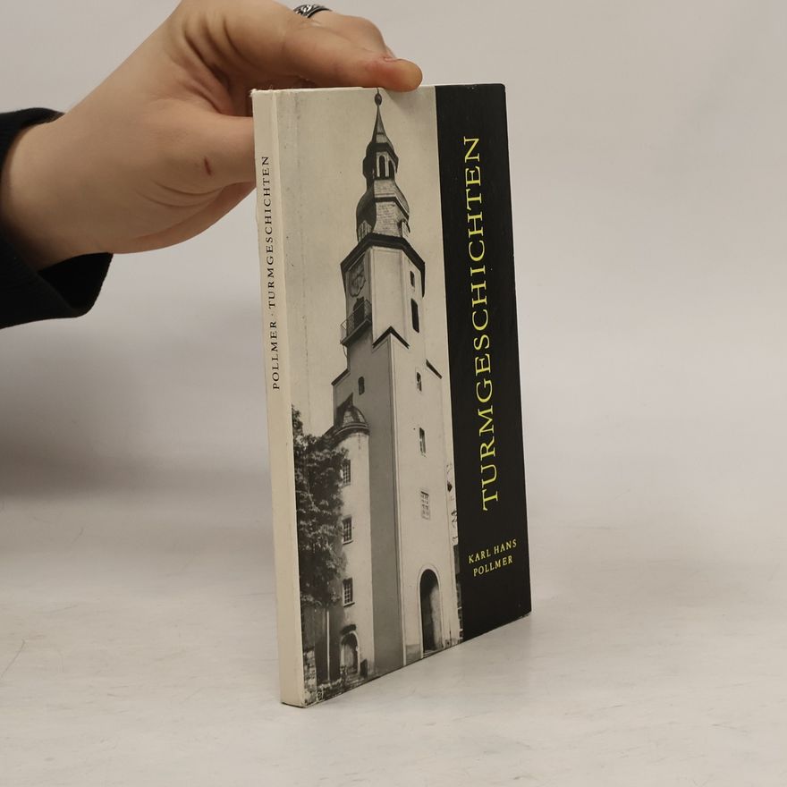 Karl-Hans Pollmer Turmgeschichten