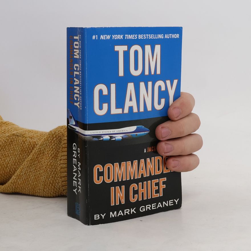 Mark Greaney Tom Clancy: Commander in Chief