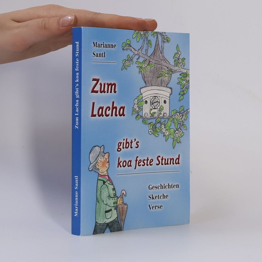 Marianne Santl Zum Lacha gibt's koa feste Stund
