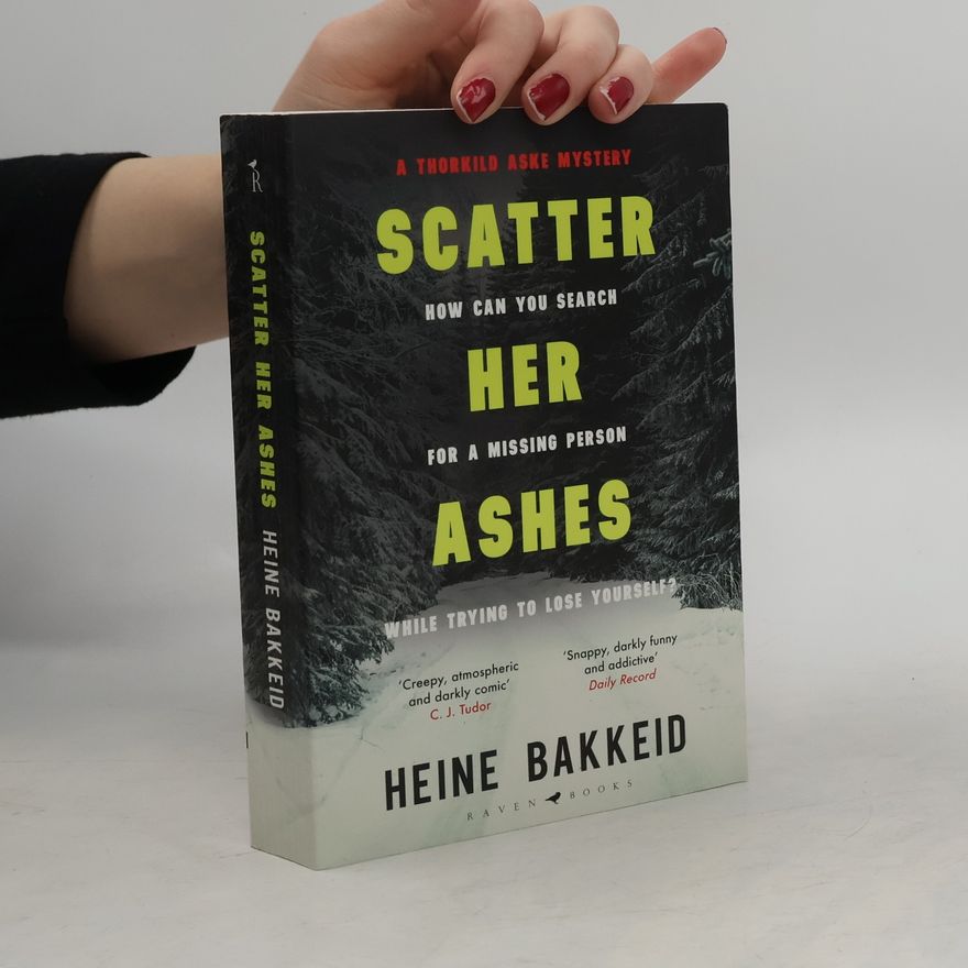 Heine T. Bakkeid Scatter Her Ashes