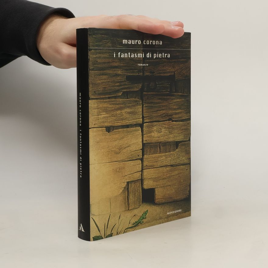 Mauro Corona I fantasmi di pietra