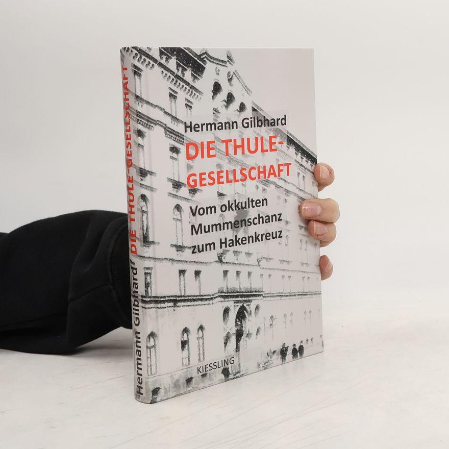 Hermann Gilbhard Die Thule-Gesellschaft
