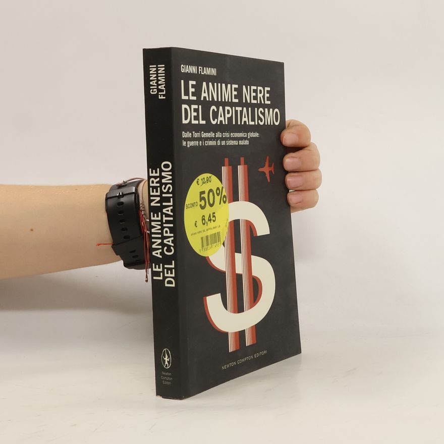 Gianni Flamini Le anime nere del capitalismo. Dalle Torri Gemelle alla crisi economica globale