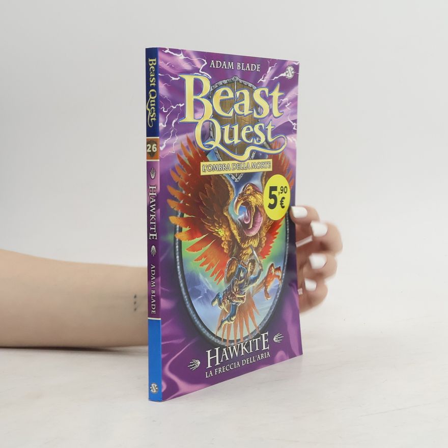 Adam Blade Hawkite. La freccia dell'aria. Beast Quest