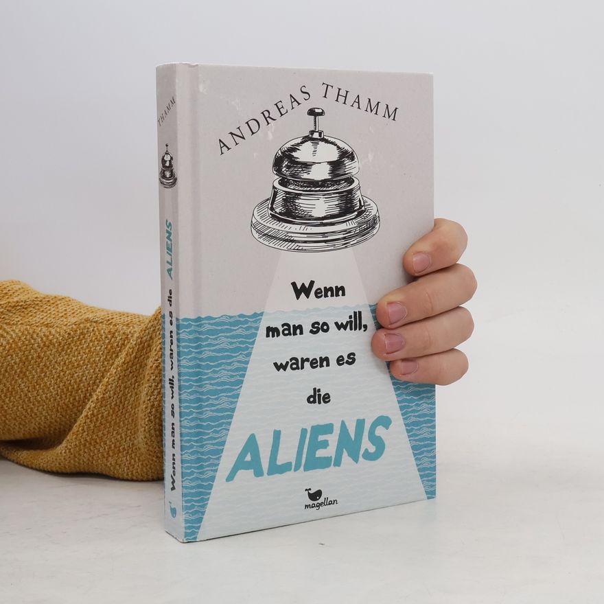 Andreas Thamm Wenn man so will, waren es die Aliens