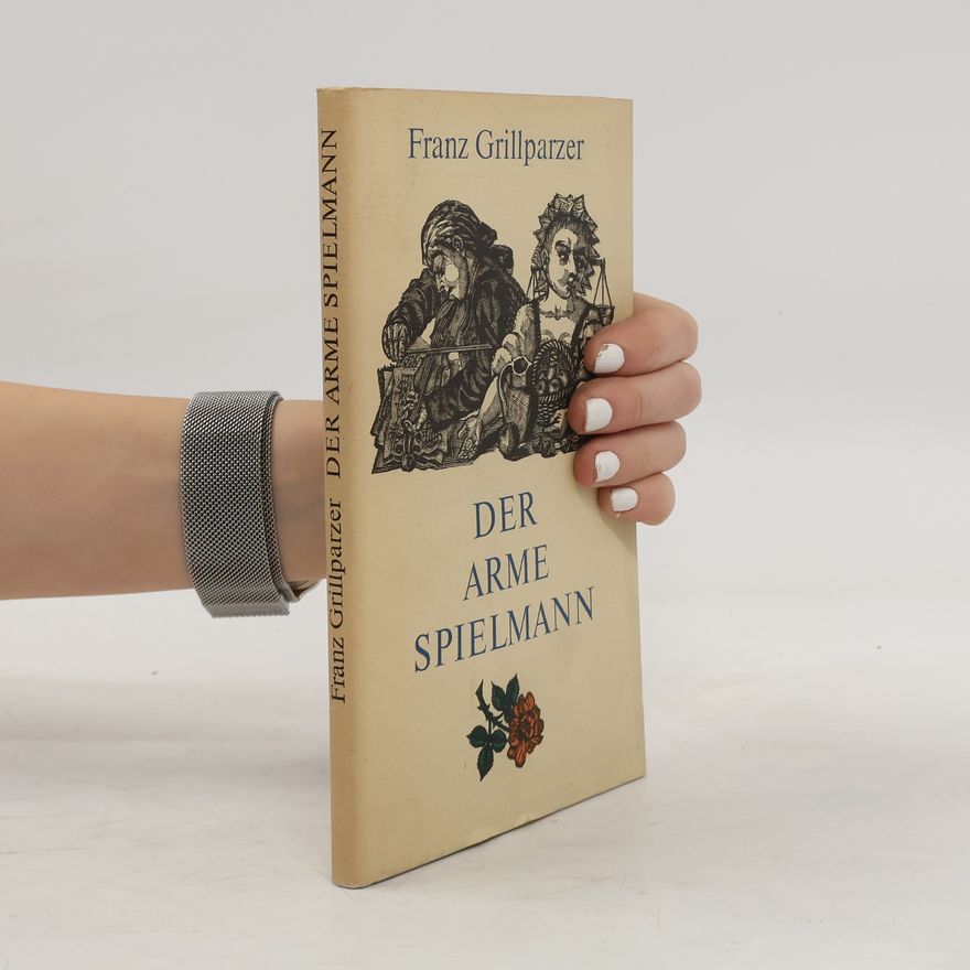 Franz Grillparzer Der Arme Spielmann