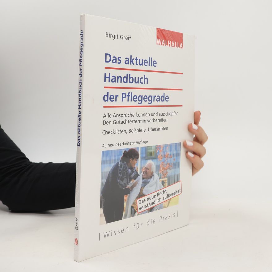 Erika Birgit Greif Das aktuelle Handbuch der Pflegegrade