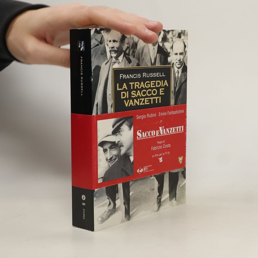 Francis Russell La tragedia di Sacco e Vanzetti