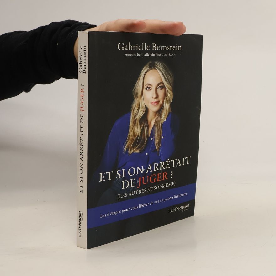 Gabrielle Bernstein Et si on arrêtait de juger
