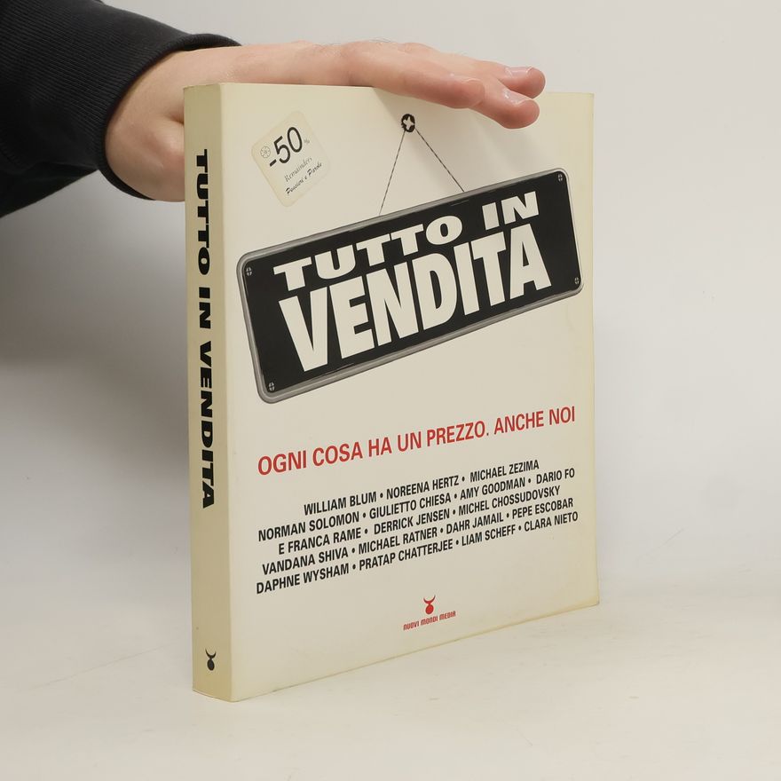 Noreena Hertz Tutto in vendita. Ogni cosa ha un prezzo. Anche noi