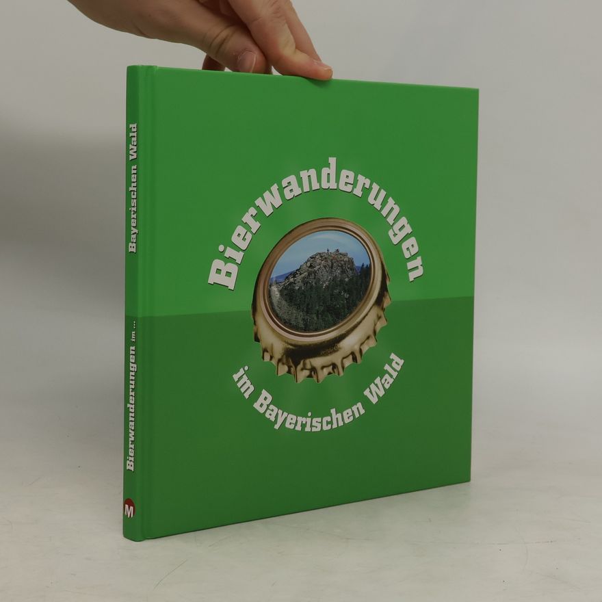 Ekkehard Kleine Bierwanderungen im Bayerischen Wald