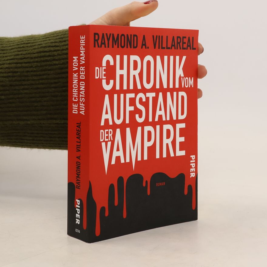 Raymond A. Villareal Die Chronik vom Aufstand der Vampire