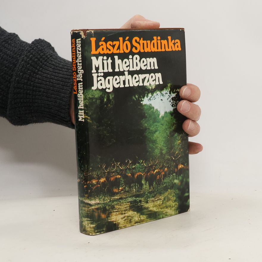 László Studinka Mit heissem Jägerherzen