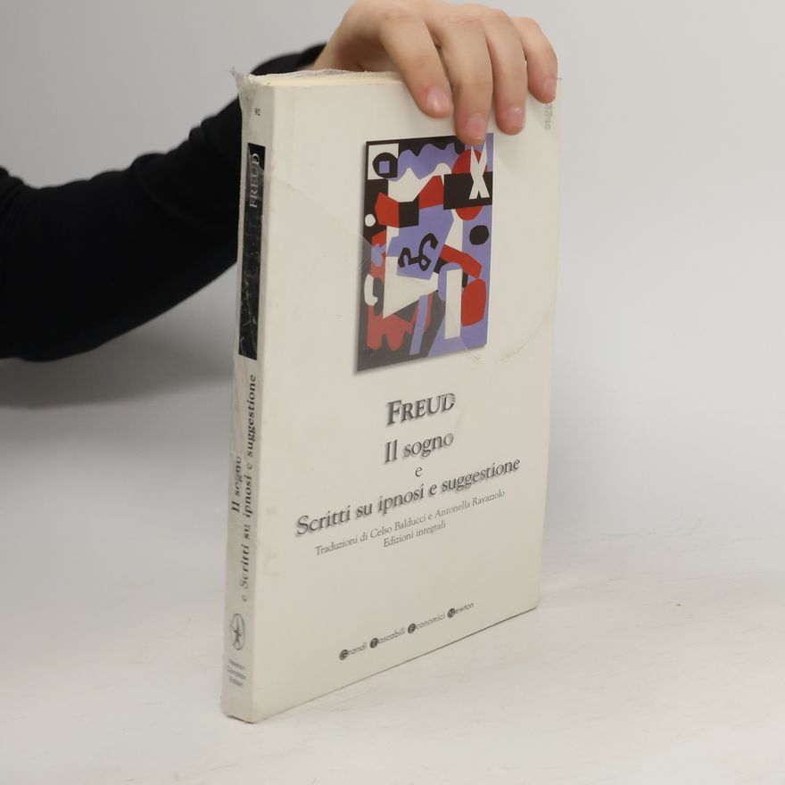 Sigmund Freud Il sogno e Scritti su ipnosi e suggestione