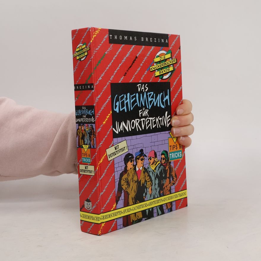 Thomas Brezina Die Knickerbocker-Bande. Das Geheimbuch für Juniordetektive