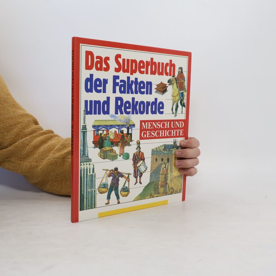 Neil Grant Das Superbuch der Fakten und Rekorde, Mensch und Geschichte